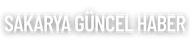 Sakarya Güncel Haber